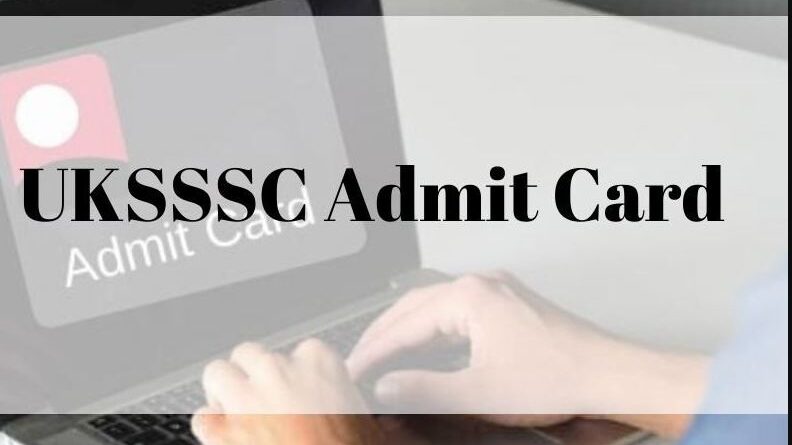 UKSSSC Admit Card 2022
